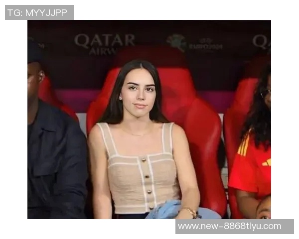 小吧社交秀精彩纷呈亚马尔与女友甜蜜互动胡梅尔斯女友惊艳亮相